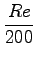 $\displaystyle {\frac{{Re}}{{200}}}$